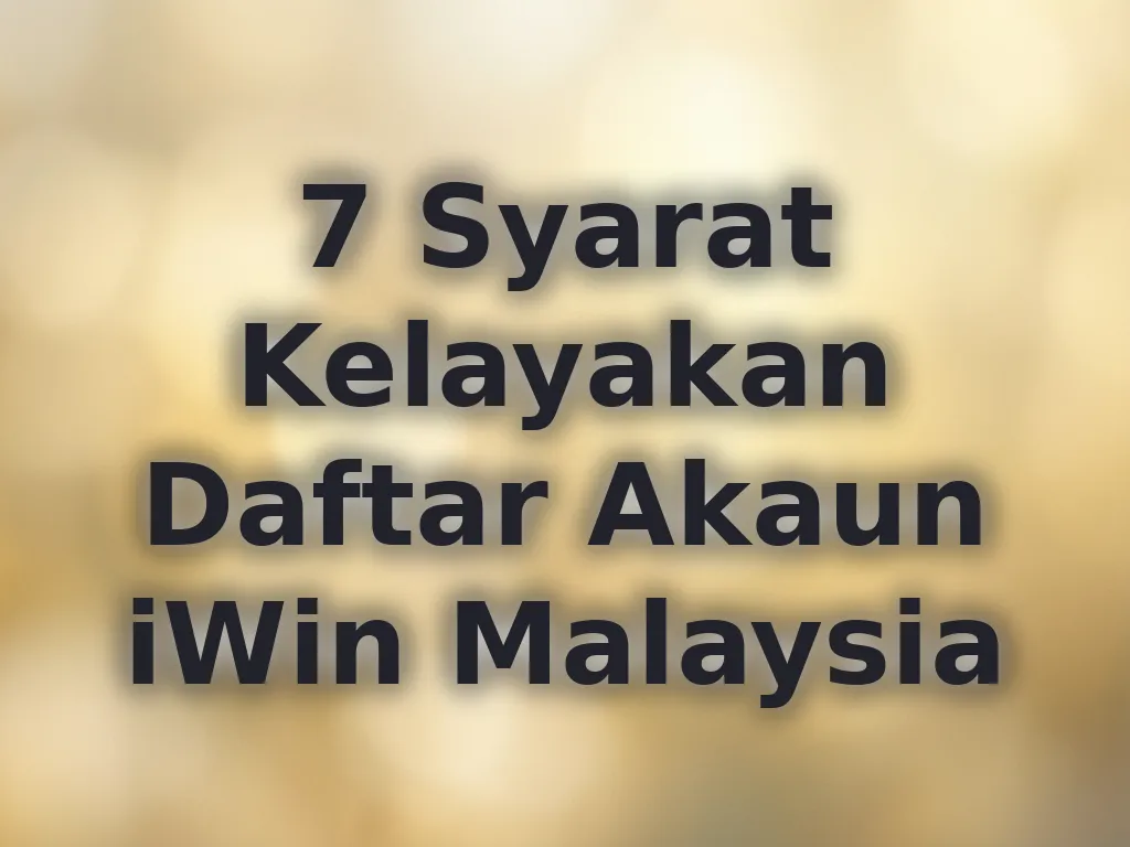 Syarat Kelayakan iWin